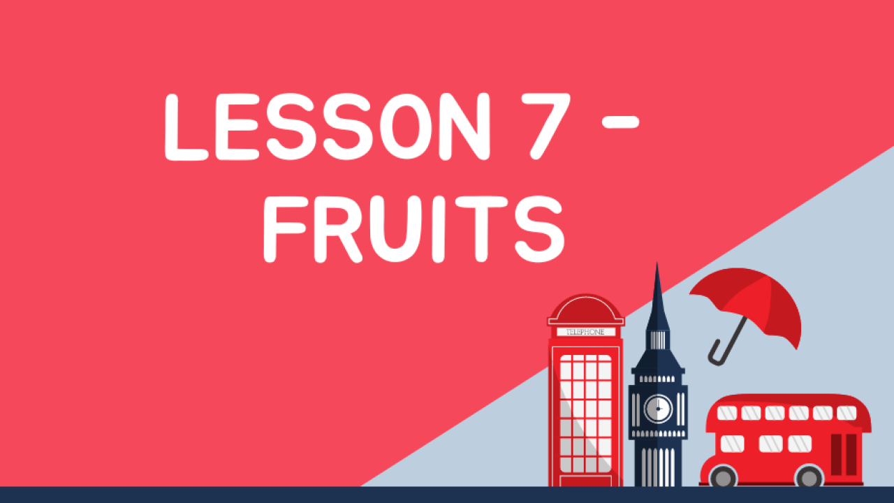 Anglų kalba:  pamoka 7 – Fruits