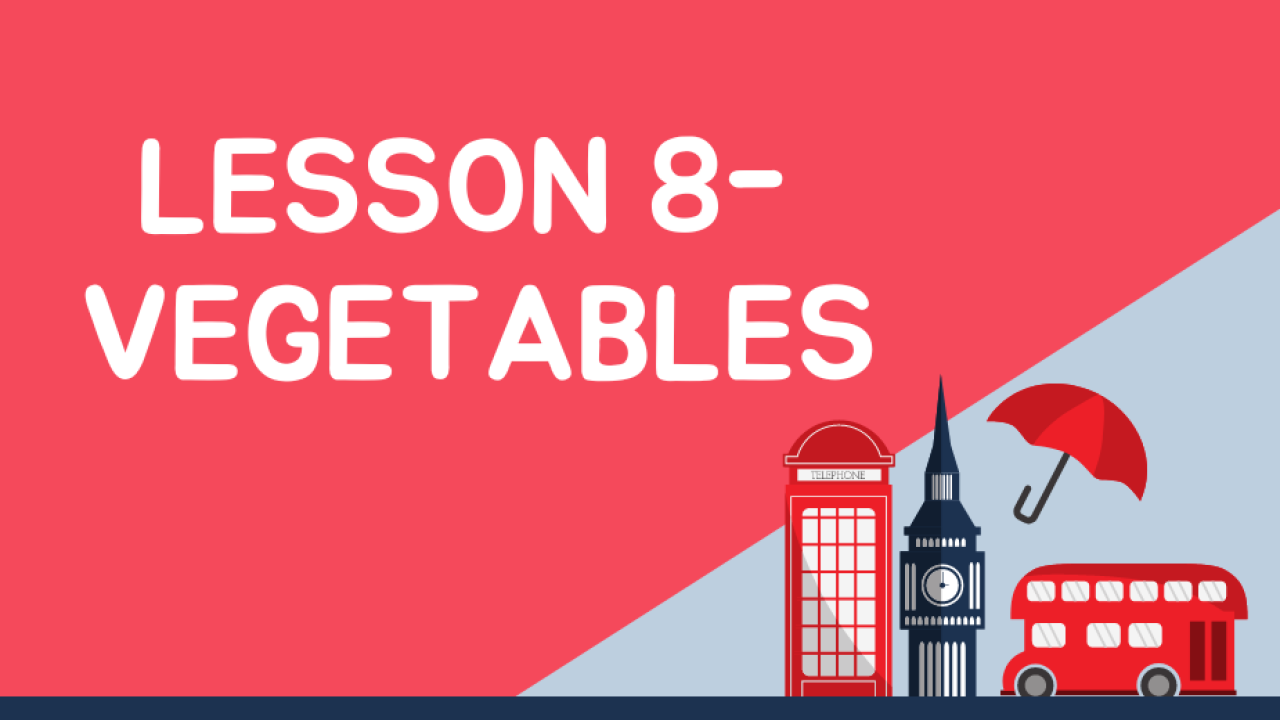 Anglų kalba:  pamoka 8 – Vegetables