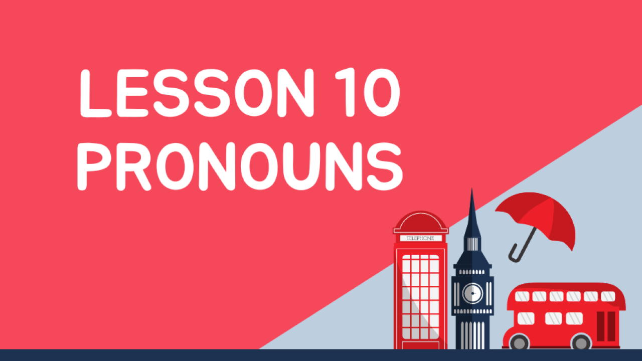 Anglų kalba:  pamoka 10 – Pronouns